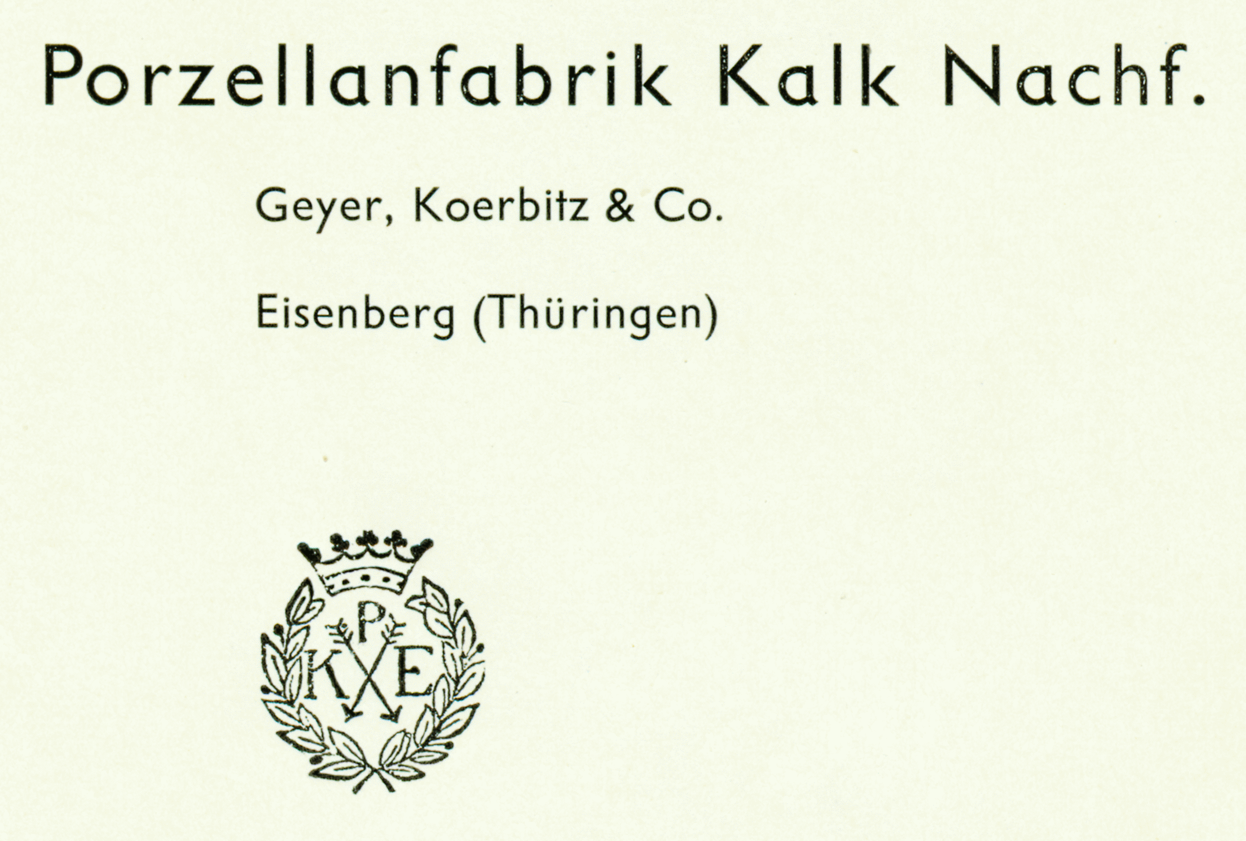 Porzellanfabrik Kalk Nachf. Geyer, Koerbitz & Co. Eisenberg (Thüringen)