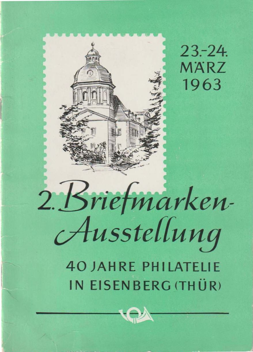 1963: Broschüre | 2. Briefmarken-Ausstellung & 40 Jahre Philatelie in Eisenberg (Thür.)